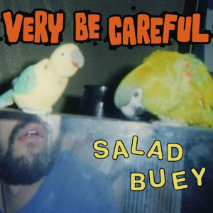 Very Be Careful - Salad Buey